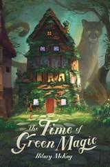 The Time of Green Magic - Hilary McKay - 9781534462786