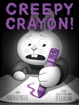 Creepy Crayon! - Aaron Reynolds - 9781534465893