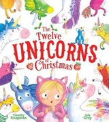 The Twelve Unicorns of Christmas - Timothy Knapman - 9781534480209