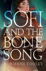 Sofi and the Bone Song - Adrienne Tooley - 9781534484382
