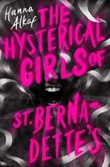 The Hysterical Girls of St. Bernadette's - Hanna Alkaf - 9781534494602