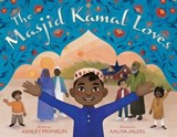 The Masjid Kamal Loves - Ashley Franklin - 9781534499843