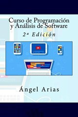 Curso de Programación y Análisis de Software - 2ª Edición - Ángel Arias ; Alicia Durango - 9781537396682