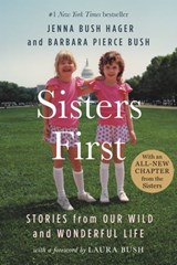 Sisters First - Jenna Bush Hager ; Barbara Pierce Bush - 9781538711439