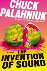 The Invention of Sound - Chuck Palahniuk - 9781538717998