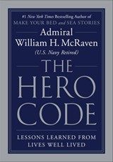 The Hero Code - Admiral William H. McRaven - 9781538719978