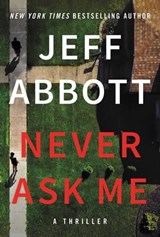 Never Ask Me - Jeff Abbott - 9781538733141