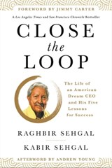 Close the Loop - Raghbir Sehgal ; Kabir Sehgal - 9781538735381