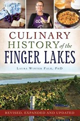 Culinary History of the Finger Lakes - Laura Winter Falk - 9781540265906