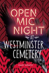 Open Mic Night at Westminster Cemetery - Mary Amato - 9781541530737