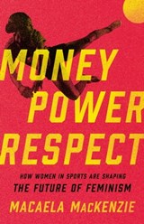 Money, Power, Respect - Macaela MacKenzie - 9781541600904