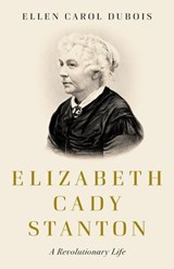 Elizabeth Cady Stanton - Ellen Carol DuBois - 9781541647527