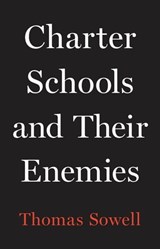 Charter Schools and Their Enemies - Thomas Sowell - 9781541675148