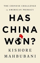 Has China Won? - Kishore Mahbubani - 9781541768123