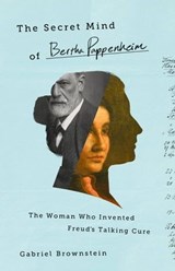 The Secret Mind of Bertha Pappenheim - Gabriel Brownstein - 9781541774650