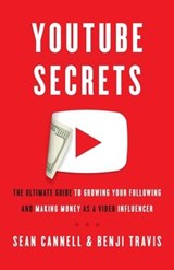 YouTube Secrets - Benji Travis ; Sean Cannell - 9781544511818