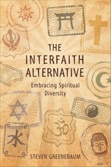 The Interfaith Alternative - Steven Greenebaum - 9781550925029