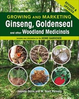 Growing and Marketing Ginseng, Goldenseal and other Woodland Medicinals - Jeanine Davis ; W. Scott Persons - 9781550925630