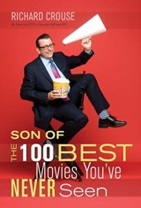 Son of the 100 Best Movies You've Never Seen - Richard Crouse - 9781554903306