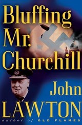 Bluffing Mr. Churchill - John Lawton - 9781555846763