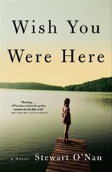 Wish You Were Here - Stewart O'Nan - 9781555847913