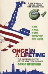 Once in a Lifetime: the Incredible Story of the New York Cosmos - Gavin Newsham - 9781555848699