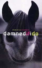Damned If I Do - Percival Everett - 9781555970482