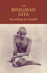 The Bhagavad Gita According to Gandhi - Mahatma Gandhi - 9781556439780