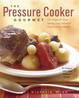 The Pressure Cooker Gourmet - Victoria Wise - 9781558324992