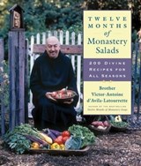Twelve Months of Monastery Salads - Victor-Antoine d'Avila-Latourrette - 9781558325340