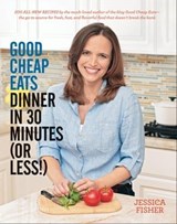 Good Cheap Eats: Dinner in 30 Minutes or Less - Jessica Fisher - 9781558328174