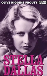 Stella Dallas - Olive Higgins Prouty - 9781558618954