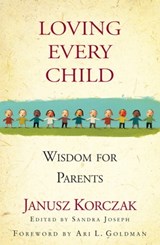 Loving Every Child - Janusz Korczak - 9781565127685