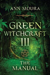 Green Witchcraft: The Manual