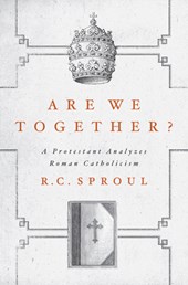 Are We Together?: A Protestant Analyzes Roman Catholicism