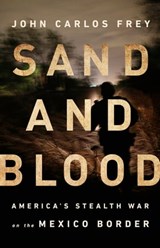 Sand and Blood - John Carlos Frey - 9781568588469