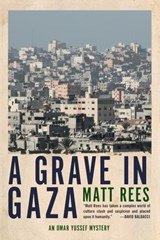 A Grave in Gaza - Matt Rees - 9781569476642