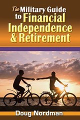 The Military Guide to Financial Independence and Retirement - Doug Nordman - 9781570233302