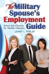 The Military Spouse's Employment Guide - Janet I. Farley - 9781570233364