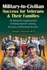Military-to-Civilian Success for Veterans and Their Families - Ronald L. Krannich, Impact Publications - 9781570233913