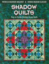 Shadow Quilts - Patricia Maixner Margaret ; Donna Ingram Slusser ; Patricia Maixner Magaret - 9781571200938