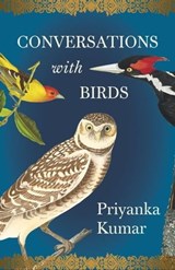 Conversations with Birds - Priyanka Kumar - 9781571317452