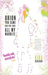 Orion You Came and You Took All My Marbles - Kira Henehan - 9781571318107