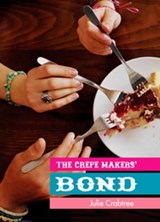 The Crepe Makers' Bond - Julie Crabtree - 9781571318176