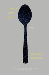 I Know Your Kind - William Brewer ; Ada Limón - 9781571319685