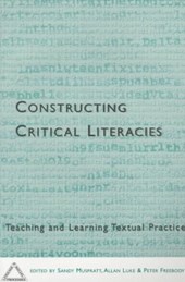 Constructing Critical Literacies-Teaching and Learning Textual Practice