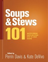 Soups & Stews 101 - Perrin Davis ; Kate DeVivo - 9781572847057