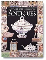 Illustrated Guide to Collecting Antiques - Pearsall, Ronald - 9781577170006