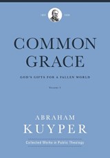 Common Grace (Volume 1) - Abraham Kuyper - 9781577996538