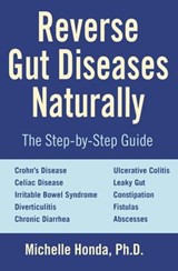 Reverse Gut Diseases Naturally - Michelle Honda - 9781578265978